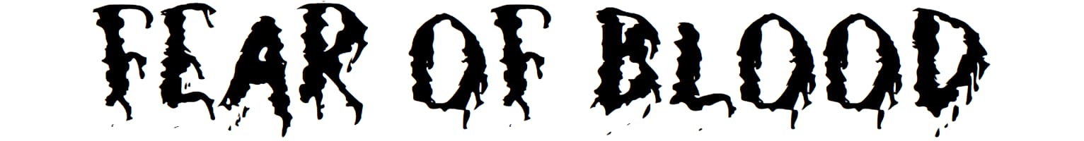 FEAR OF BLOOD